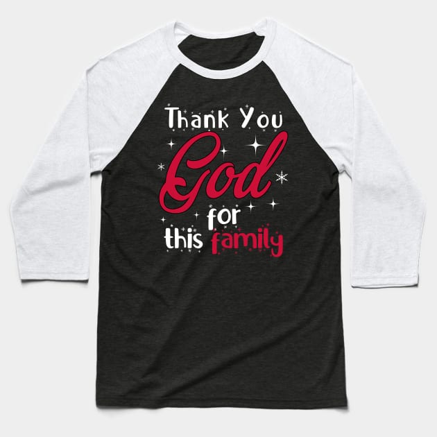 thankful family thank you god Baseball T-Shirt by moidres